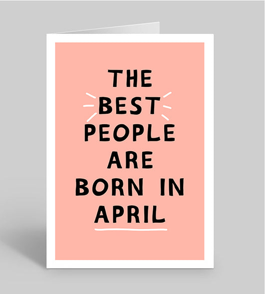The best people are born in….