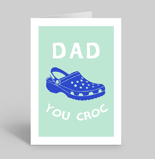 Dad you Croc