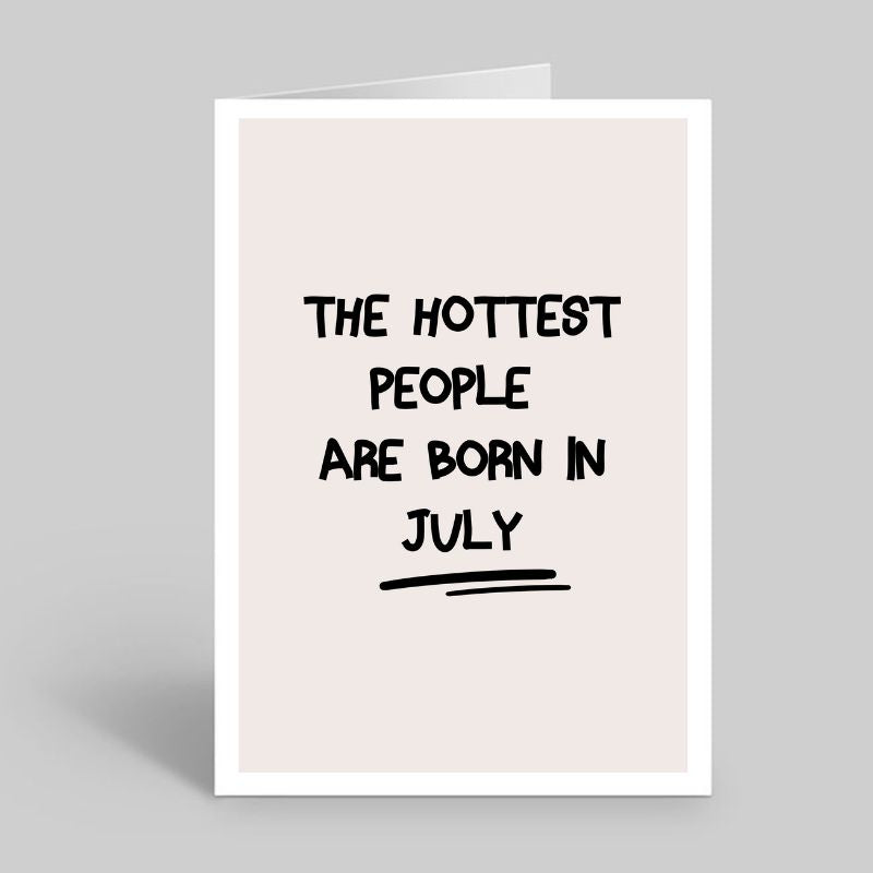 The hottest people are born in....