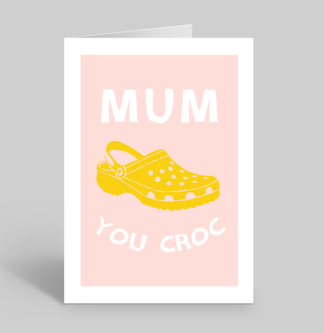 Mum you Croc