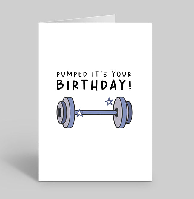 Pumped its your birthday card