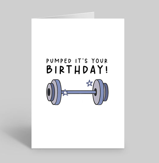 Pumped its your birthday card